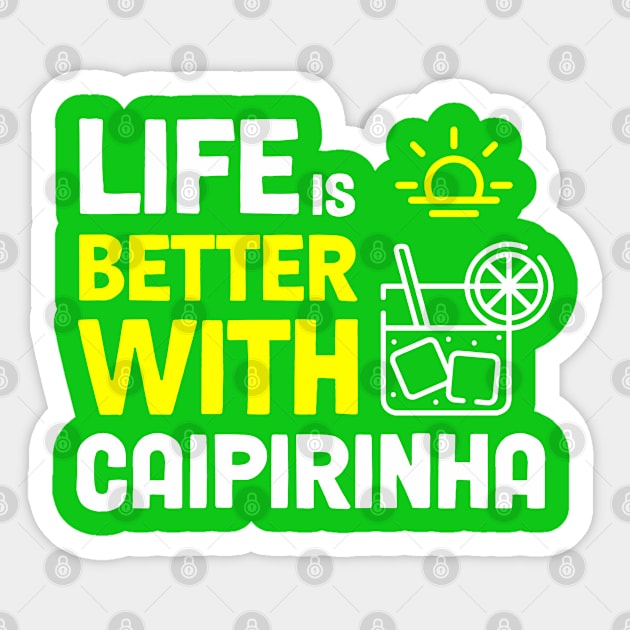 Life is better with Caipirinha! Sticker by Shacalacah